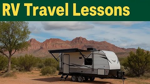 5 More RV Travel Lessons We Learned the Hard Way (Pt 2) #flgctc