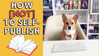 How [NOT] to Self Publish Your Book: 5 Mistakes to AVOID