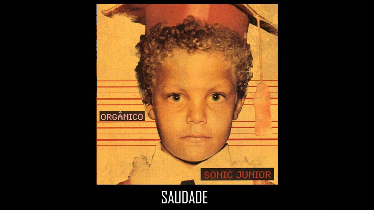 Watch Sonic Junior - Saudade on YouTube Watch Sonic Junior - Saudade on YouTube
