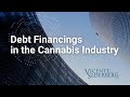 Debt Financings in the Cannabis Industry | Vicente Sederberg LLP