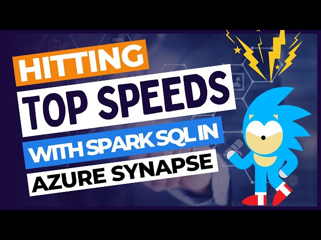 Hitting Top Speeds with Spark SQL in Azure Synapse - YouTube