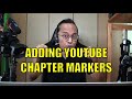 Adding Chapter Markers to My YouTube Video