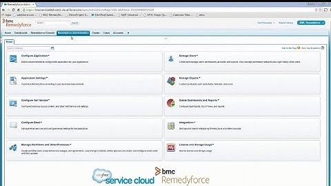 Admin View: BMC Remedyforce and Salesforce Service Cloud Use Case Demo
