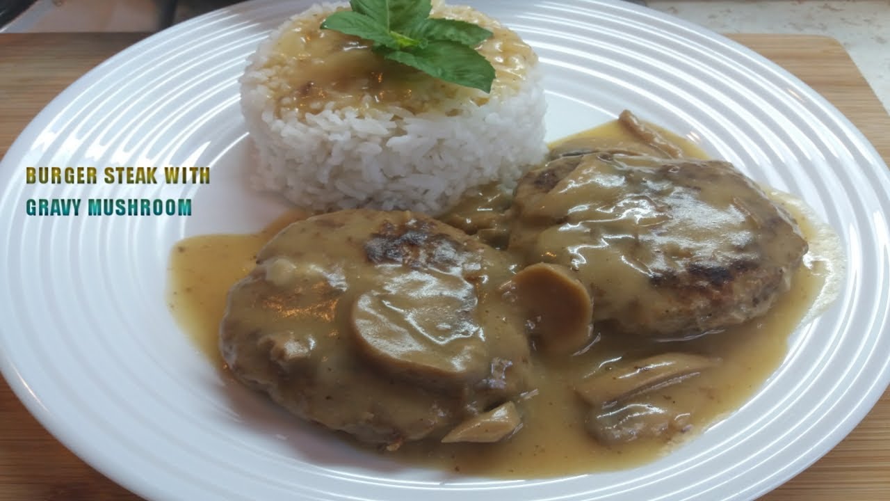 beef gravy BURGER STEAK WITH MUSHROOM GRAVY PANLASANG PINOY YouTube Music