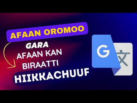 Afaan Oromoo Gara Afaan Biraatti Hiikkachuuf How To Use Google Translate App Google Afaan Oromoo  Afaan Oromoo Gara Afaan Biraatti Hiikkachuuf How To Use Google Translate App Google Afaan Oromoo