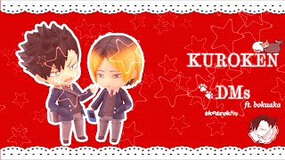 KUROKEN DMs || Haikyuu texts 