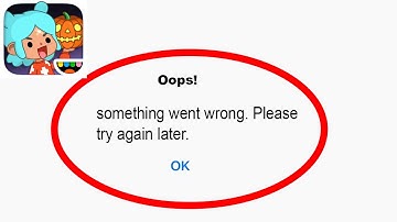 Fix Toca World Oops - Something Went Wrong Error in Android & Ios - Please Try Again Later