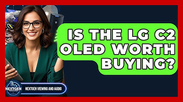 Is The LG C2 OLED Worth Buying? - NextGen Viewing and Audio