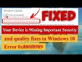 Your Device is Missing Important Security and quality fixes | Windows 10 Update Error 0x800f0989