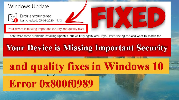 Your device is missing important security and quality fixes lỗi năm 2024