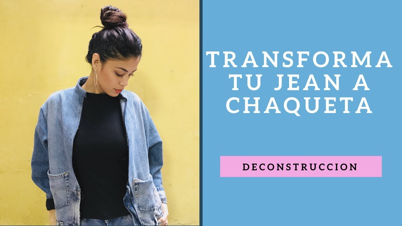 Como Transformar  un jean en una chaqueta - DECONSTRUCION