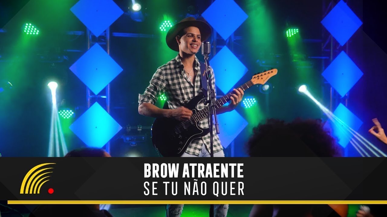 Brow Atraente - Se Tu Não Quer - (Clipe Oficial ) Produção ( Studio Águia)