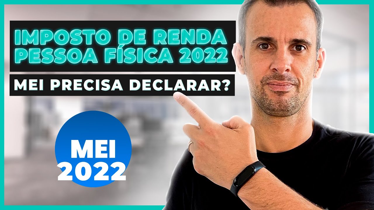 Imposto de Renda 2022 - Como o MEI deve CALCULAR e DECLARAR seus RENDIMENTOS como PESSOA FÍSICA