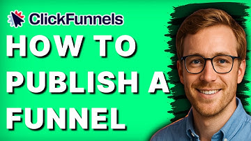 How to Publish a Funnel in ClickFunnels [2025 Guide]