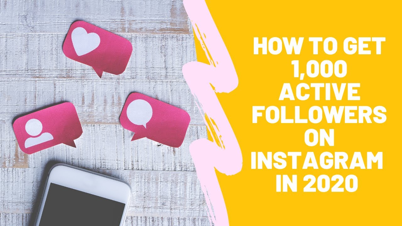 How to Get 1,000 Active Followers on Instagram in 2020 - YouTube