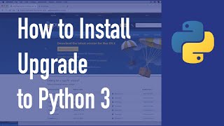 How to Install/Upgrade to Python 3 on a Mac