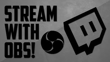 How To Live Stream On Twitch.TV With OBS! (OBS Streaming Tutorial)