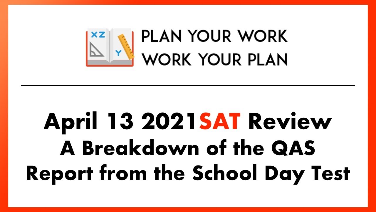 April 13 2021 SAT Review A Breakdown of the QAS Report from the