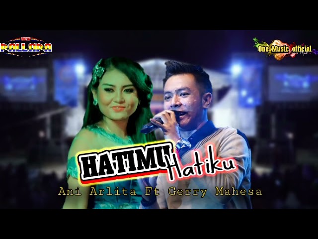 HATIMU HATIKU Gerry Mahesa Ft Ani Arlita NEW PALLAPA REMBANG class=