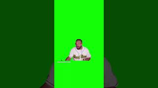 Drake "OF COURSE!" Green Screen