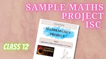 How to Make Maths Project for ISC Class 12 | Sample Maths Project | Free Download and Edit
