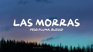 LAS MORRAS - PESO PLUMA, BLESSD (Letra/Lyrics)