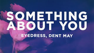 Eyedress - Something About You (Lyrics)She looks just like a dream the prettiest girl I've ever seen Resimi