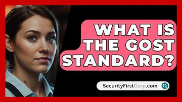 What Is The GOST Standard? - SecurityFirstCorp.com