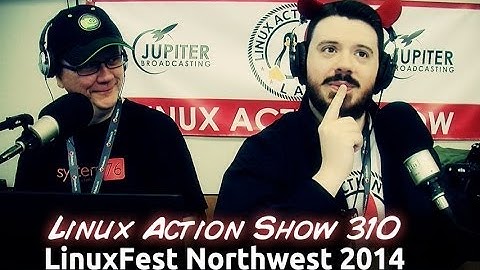 LinuxFest Northwest 2014 | Linux Action Show 310