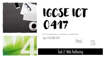 ICT IGCSE 0471 Paper 3 OCT/NOV 2020 Paper 32, Task 2 - Web Authoring