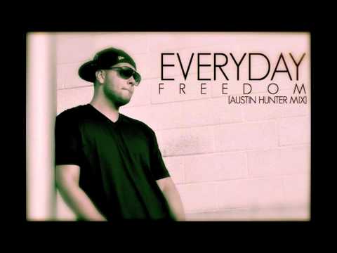 Everyday Freedom (Austin Hunter Mix)