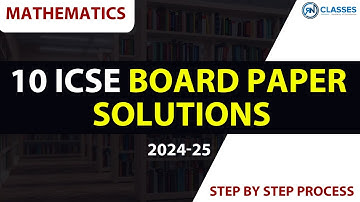 10th ICSE Maths Board Paper 2024-25 | Ans Key & Sol | #rnclasses #mathspaperanalysis #icsemaths