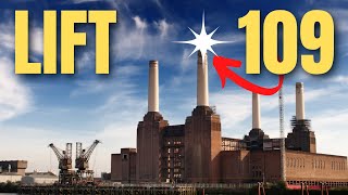 LIFT 109 - Battersea Power Station - THE FULL GUIDE