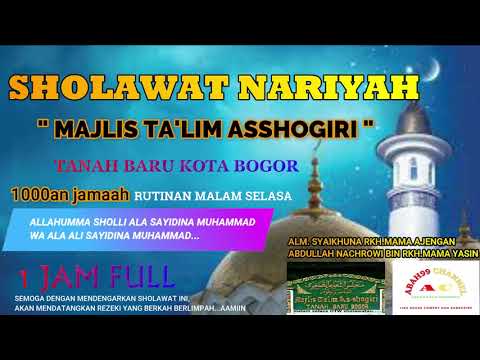 SHOLAWAT NARIYAH | Majelis Ta'lim ASSHOGIRI BOGOR | Ribuan jama'ah |rutin malam selasa | @ngajikampung99