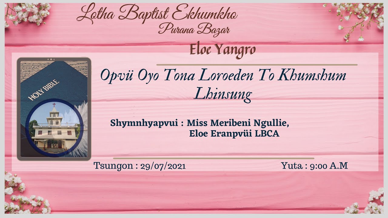 Opvü-Oyo Tona Loroeden To Khumshum Lhinsung || Eloe Yangro || Lotha Baptist Ekhumkho Purana Bazar