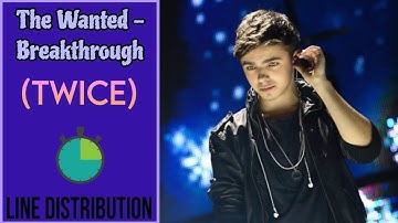 How would The Wanted sing "Breakthrough" by TWICE? (Line Distribution)