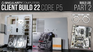 SC Build #22: Core P5: Part 2