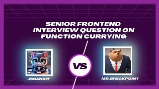 Senior Frontend Interview Question on Function Currying