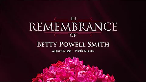 Betty Powell Smith: Celebration of Life