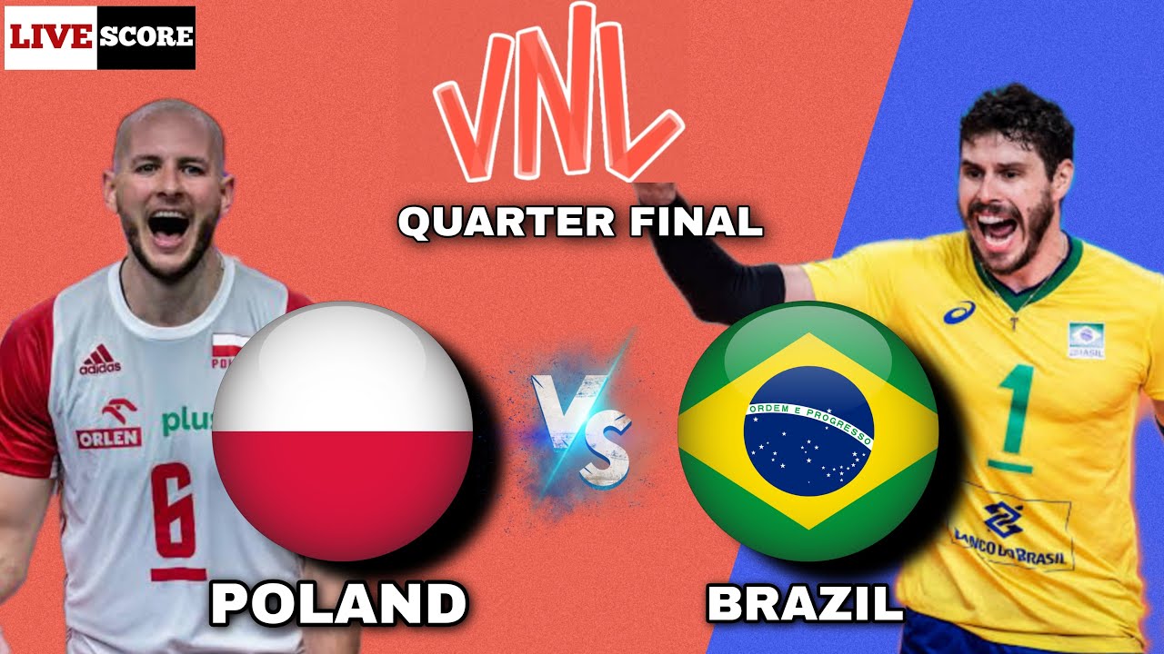 VNL Live Poland vs Brazil Mens Volleyball Quarter Finals Live Scoreboard