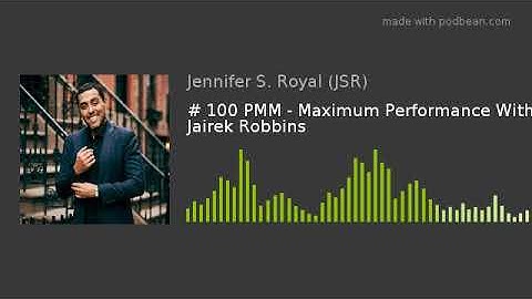 # 100 PMM - Maximum Performance With Jairek Robbins