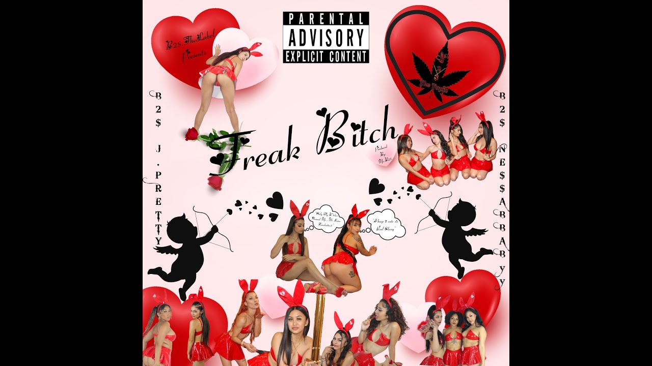 Freak Bitch ft B2$.Nessabbabyy x B2$.JPretty x Mr.B2$