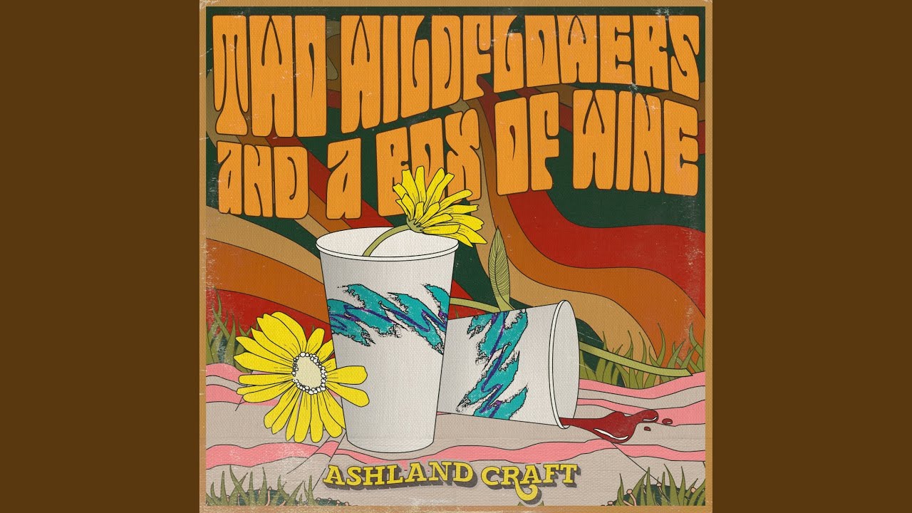Two Wildflowers And A Box Of Wine YouTube Music