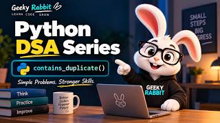Python DSA Series | Geeky Rabbit | #1 Contains Duplicate Guide