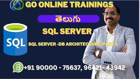 03 SQL Server Telugu - DB Architecture Part1 | Bhaskar Jogi | Go Online Trainings | 90000 75637