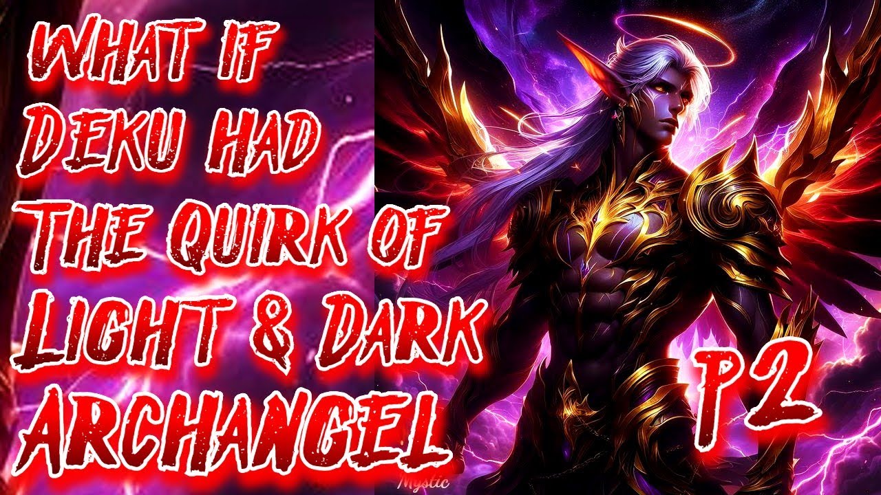 What if Deku had The Quirk of Light & Dark Archangel | Part 2 | Au.@silverlion12k