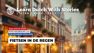 Fietsen in de regen / Dutch Story with Vocabulary (A1A2 Dutch)