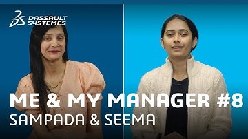 Me&MyManager #8 - Sampada & Seema - Dassault Systèmes