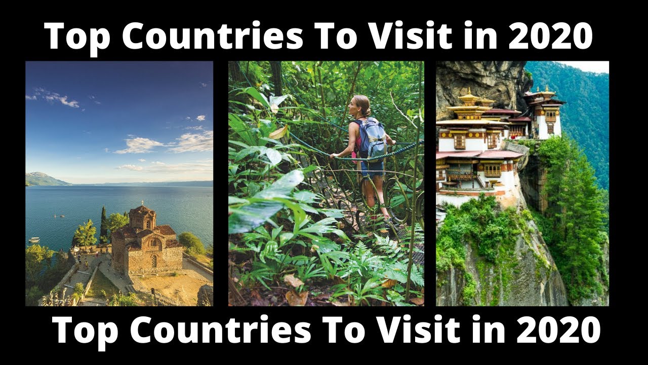 The Best Top Countries To Visit In 2020 Travel Is Life Top 10