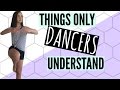 THINGS ONLY DANCERS UNDERSTAND | Mandi Grace